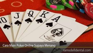 Cara Main Poker Online Supaya Menang